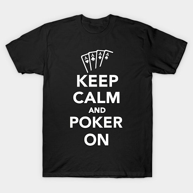 Keep calm and Poker on T-Shirt by Designzz